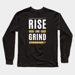 Rise And Grind Long Sleeve T-Shirt